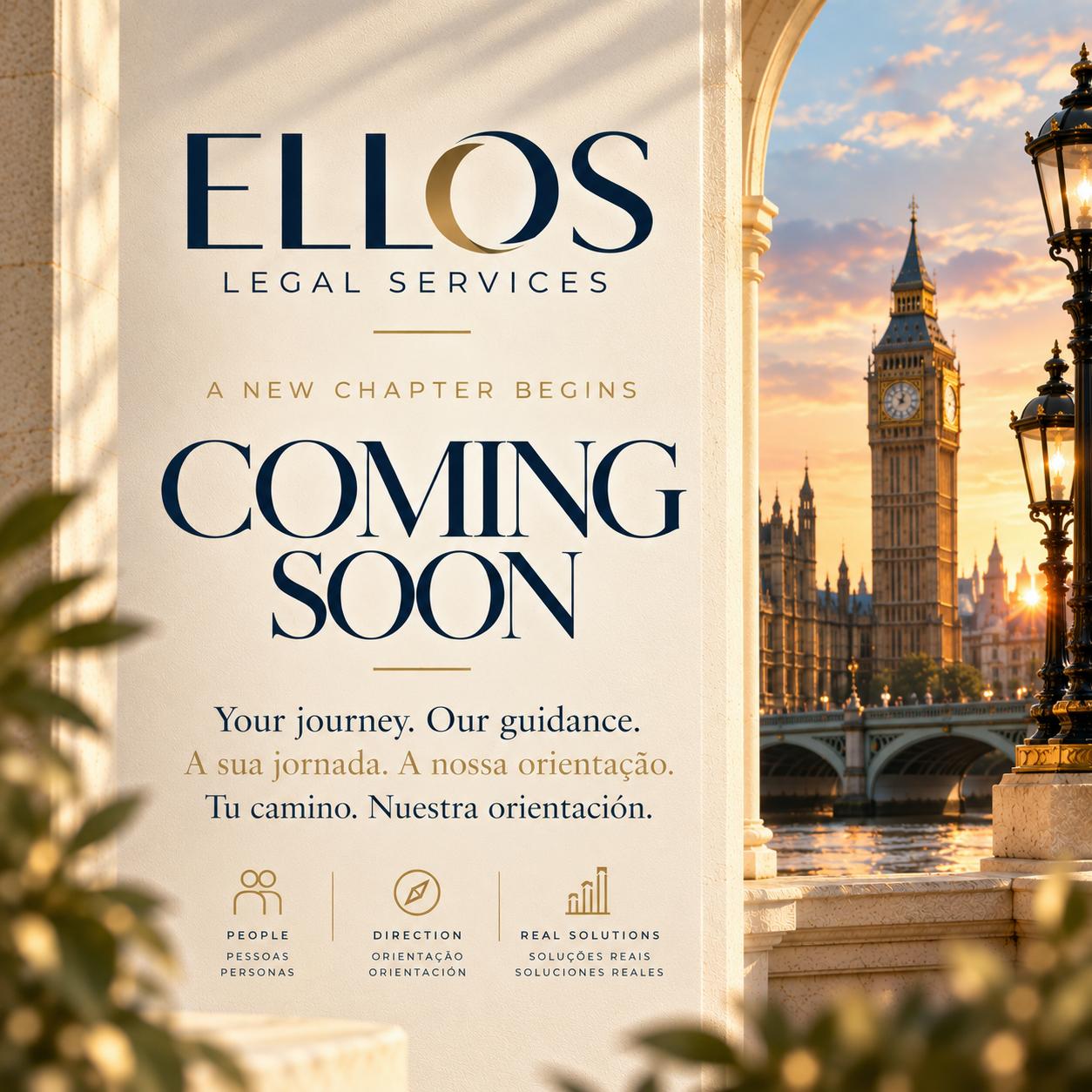 Ellos Legal Services. A new chapter begins. Coming soon. Your journey. Our guidance. A sua jornada. A nossa orientação. Tu camino. Nuestra orientación.